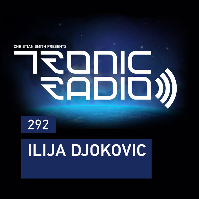 Tronic Radio :: Episode 292, guest mix Ilija Djokovic (aired on March 2nd, 2018) banner logo